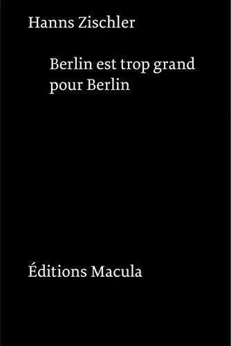 Berlin est trop grand pour Berlin von Editions Macula
