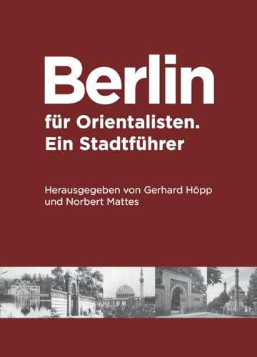 Berlin für Orientalisten. Ein Stadtführer von Klaus Schwarz Verlag