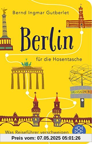 Berlin für die Hosentasche: Was Reiseführer verschweigen (Fischer Taschenbibliothek)