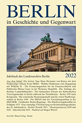 Berlin in Geschichte und Gegenwart: Jahrbuch des Landesarchivs Berlin 2022 von Mann, Gebr.