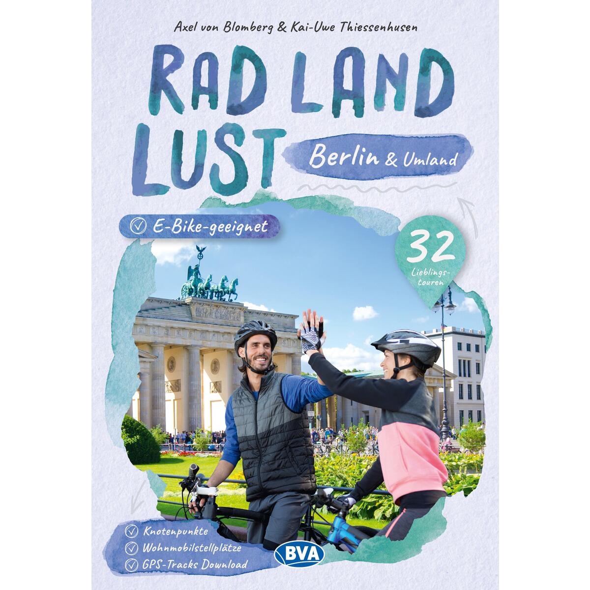 Berlin und Umland RadLandLust, 32 Lieblingstouren, E-Bike-geeignet, mit Knotenpu... Berlin und Umland RadLandLust, 32 Lieblingstouren, E-Bike-geeignet, mit Knotenpu... von BVA Bielefelder Verlag