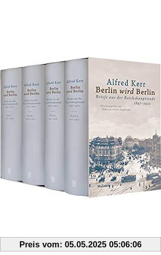 Berlin wird Berlin: Briefe aus der Reichshauptstadt 1897-1922 Berlin wird Berlin: Briefe aus der Reichshauptstadt 1897-1922
