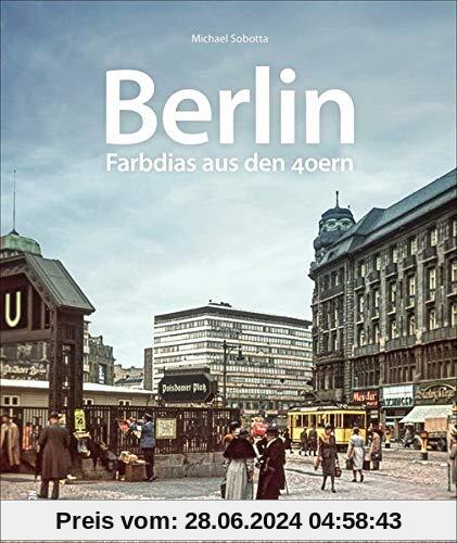 Berlin: Farbdias aus den 40ern (Sutton Archivbilder)