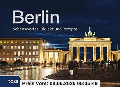 Berlin: Sehenswertes, Dialekt und Rezepte Berlin: Sehenswertes, Dialekt und Rezepte