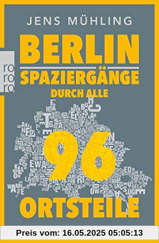 Berlin: Spaziergänge durch alle 96 Ortsteile Berlin: Spaziergänge durch alle 96 Ortsteile