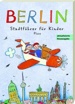 Berlin. Stadtführer für Kinder von Picus Verlag