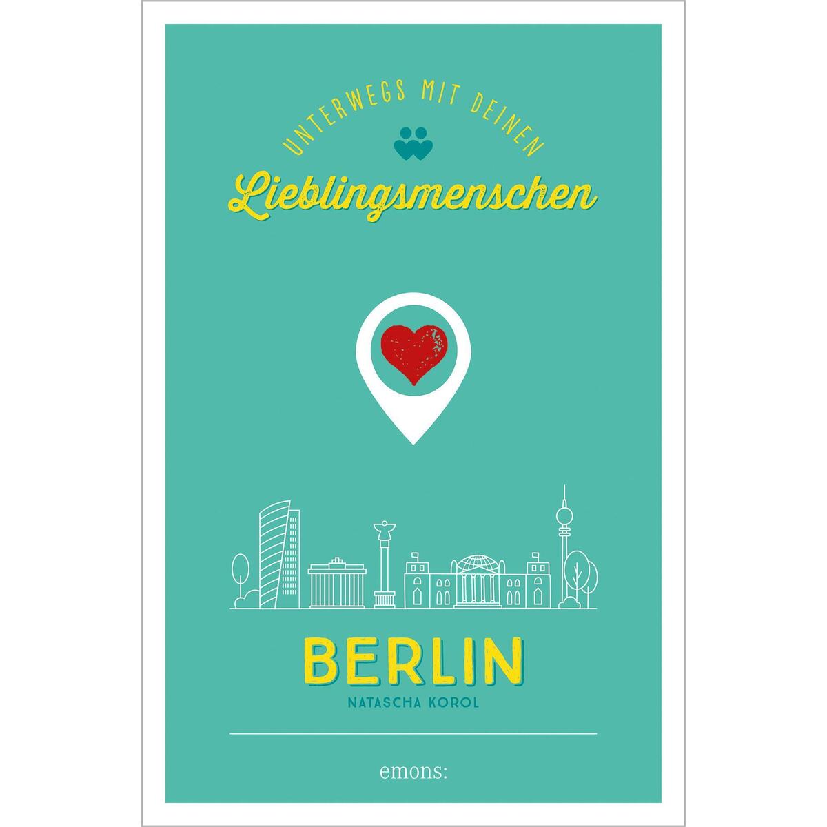 Berlin. Unterwegs mit deinen Lieblingsmenschen von Emons Verlag