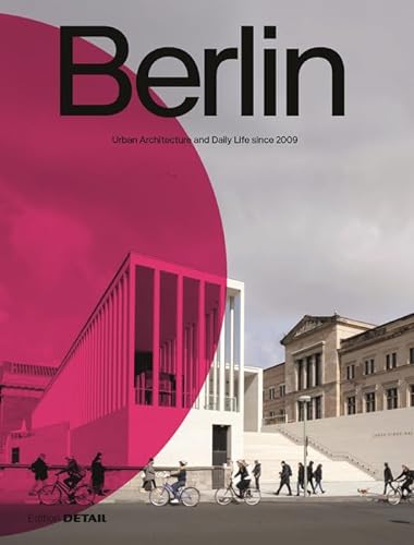 Berlin: Urban Architecture and Daily Life 2009–2022 (DETAIL Special)