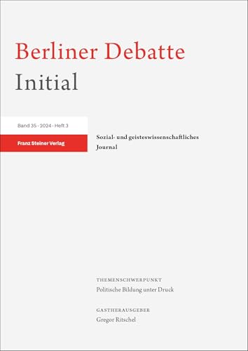 Berliner Debatte Initial 35 (2024) 3: Politische Bildung unter Druck von Franz Steiner Verlag
