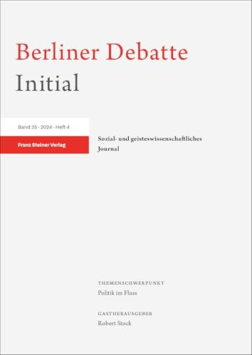 Berliner Debatte Initial 35 (2024) 4: Politik im Fluss von Franz Steiner Verlag
