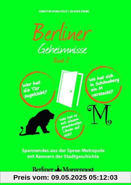 Berliner Geheimnisse Band 2: Spannendes aus der Spree-Metropole mit Kennern aus der Stadtgeschichte