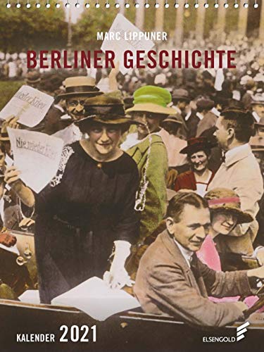 Berliner Geschichte Kalender 2021 von ELSENGOLD Verlag