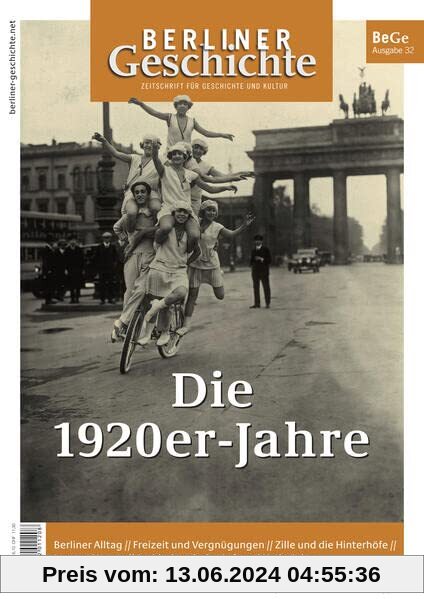 Berliner Geschichte - Zeitschrift für Geschichte und Kultur: Die 1920er-Jahre