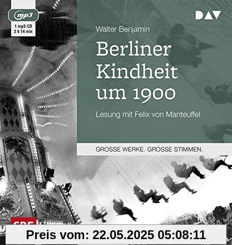 Berliner Kindheit um 1900: Lesung mit Felix von Manteuffel (1 mp3-CD)