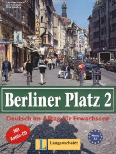 Berliner Platz, Band 2 - Lehr- und Arbeitsbuch 2 mit Audio-CD zum Arbeitsbuchteil: Deutsch im Alltag für Erwachsene: Lehr- und Arbeitsbuch 2 mit CD zum Arbeitsbuchteil. Berliner Platz, Band 2 - Lehr- und Arbeitsbuch 2 mit Audio-CD zum Arbeitsbuchteil: Deutsch im Alltag für Erwachsene: Lehr- und Arbeitsbuch 2 mit CD zum Arbeitsbuchteil.