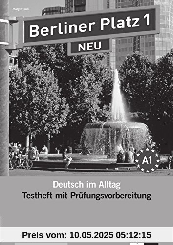 Berliner Platz 1 NEU: Deutsch im Alltag. Testheft zur Prüfungsvorbereitung mit Audio-CD