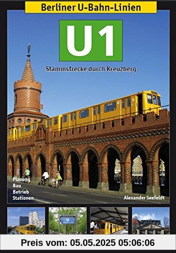 Berliner U-Bahn-Linien: U1: Stammstrecke durch Kreuzberg