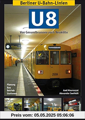 Berliner U-Bahn-Linien: U8 - Von Gesundbrunnen nach Neukölln