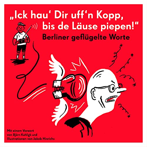 Berliner geflügelte Worte: Ick hau’ Dir uff’n Kopp, bis de Läuse piepen. von Favoritenpresse