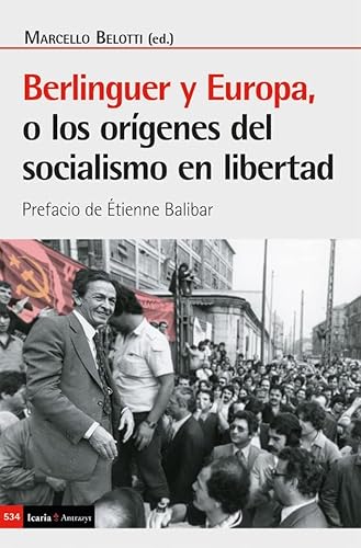 Berlinguer y Europa: o los orígenes del socialismo en libertad von Icaria