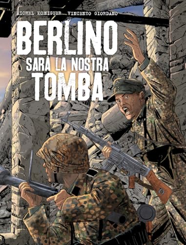 Berlino sarà la nostra tomba (Gli albi della cosmo) von Editoriale Cosmo