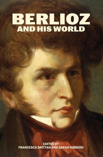 Berlioz and His World (The Bard Music Festival) von University of Chicago Press