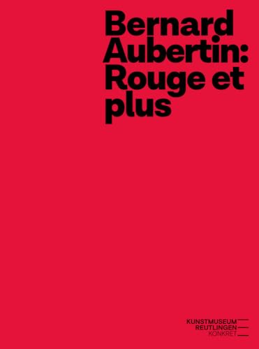 Bernard Aubertin: Rouge et plus