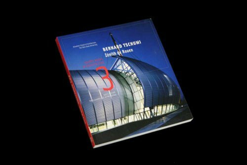 Bernard Tschumi/Zenith de Rouen: Source Books in Architecture: Zénith de Rouen, Rouen, France ... Bernard Tschumi/Zenith de Rouen: Source Books in Architecture: Zénith de Rouen, Rouen, France ...