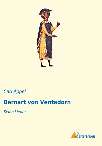 Bernart von Ventadorn: Seine Lieder