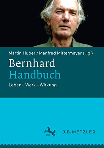 Bernhard-Handbuch: Leben – Werk – Wirkung von J.B. Metzler