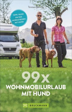 Berning, T: 99 x Wohnmobilurlaub mit Hund von Bruckmann