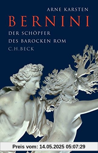 Bernini: Der Schöpfer des barocken Rom