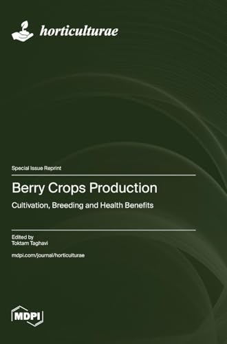Berry Crops Production: Cultivation, Breeding and Health Benefits von MDPI AG