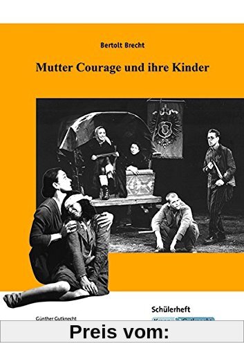 Bertolt Brecht, Mutter Courage und ihre Kinder: Schülerarbeitsheft, Interpretation, Aufgaben