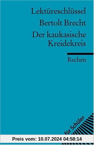 Bertolt Brecht: Der kaukasische Kreidekreis. Lektüreschlüssel