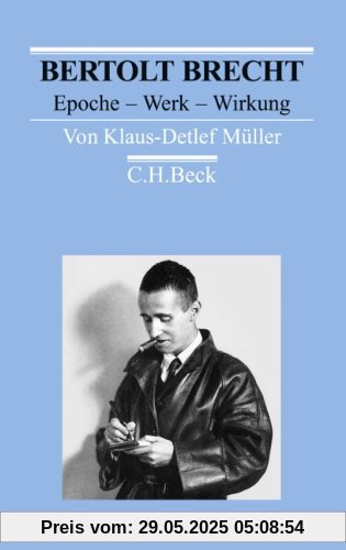 Bertolt Brecht: Epoche - Werk - Wirkung Bertolt Brecht: Epoche - Werk - Wirkung