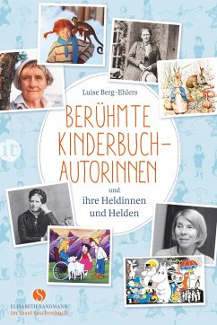 Berühmte Kinderbuchautorinnen und ihre Heldinnen und Helden von Insel Verlag