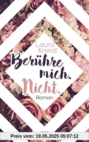 Berühre mich. Nicht. (Berühre mich nicht Reihe, Band 1)