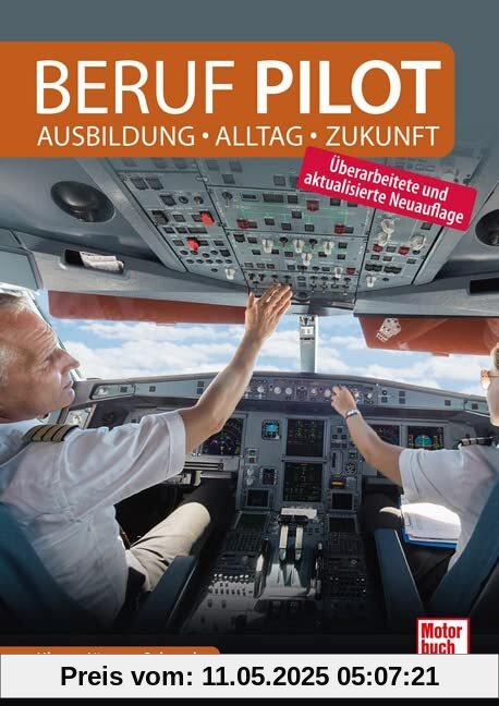 Beruf Pilot: Ausbildung - Alltag - Zukunft
