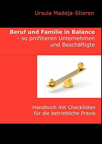 Beruf und Familie in Balance - so profitieren Unternehmen und Beschäftigte: Handbuch mit Check...
