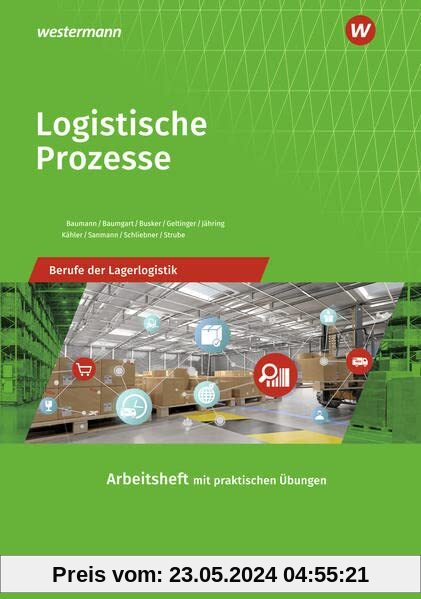 Berufe der Lagerlogistik / Logistische Prozesse: Berufe der Lagerlogistik: Arbeitsheft