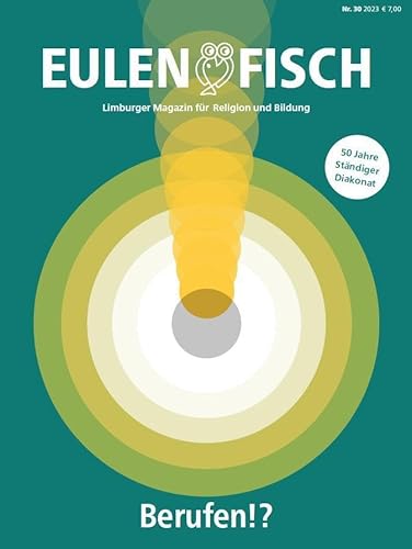 Berufen!?: Eulenfisch 1_2023 (Eulenfisch: Limburger Magazin für Religion und Bildung) von Lahn-Verlag