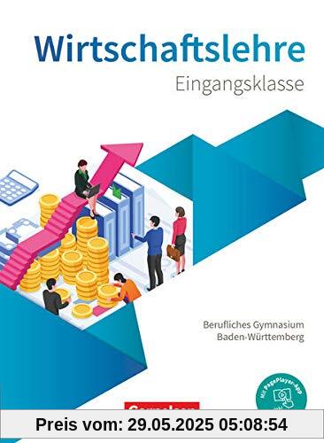 Berufliches Gymnasium Baden-Württemberg - Wirtschaftslehre - Eingangsklasse: Schülerbuch - Mit PagePlayer-App