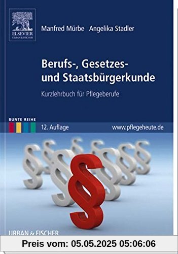 Berufs-, Gesetzes- und Staatsbürgerkunde: Kurzlehrbuch für Pflegeberufe