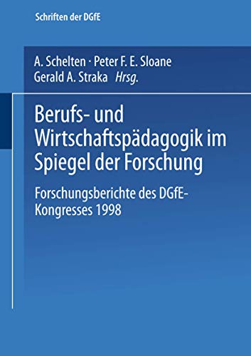 Berufs- und Wirtschaftspädagogik im Spiegel der Forschung: Forschungsberichte Des Dgfe-Kongresses 1998 (Schriften Der Dgfe) (German Edition)