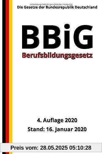 Berufsbildungsgesetz - BBiG, 4. Auflage 2020 Berufsbildungsgesetz - BBiG, 4. Auflage 2020
