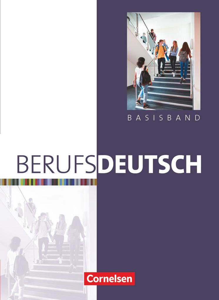 Berufsdeutsch. Basisband. Schülerbuch mit eingelegten Lösungen von Cornelsen Verlag GmbH