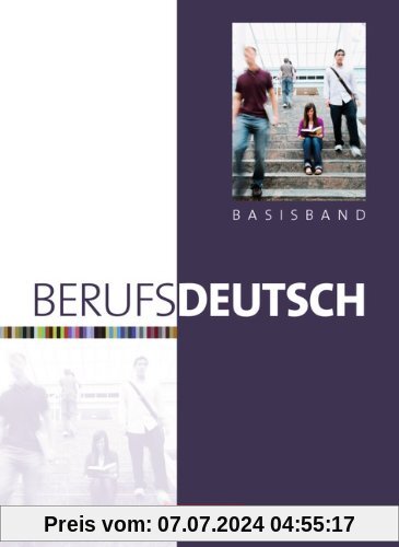 Berufsdeutsch: Basisband: Schülerbuch mit eingelegten Lösungen