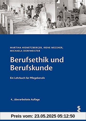 Berufsethik und Berufskunde Ein Lehrbuch für Pflegeberufe
