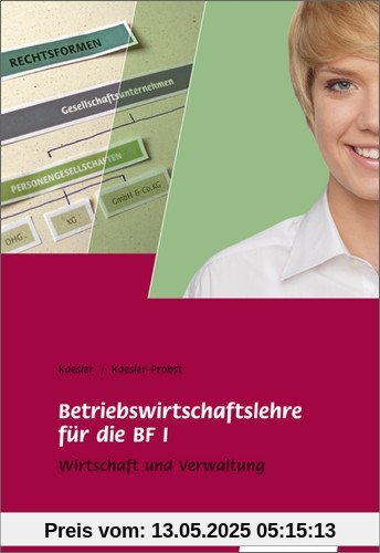 Berufsfachschule I Rheinland-Pfalz: Betriebswirtschaftslehre: Schülerbuch, 4., überarbeitete Auflage, 2011 Berufsfachschule I Rheinland-Pfalz: Betriebswirtschaftslehre: Schülerbuch, 4., überarbeitete Auflage, 2011